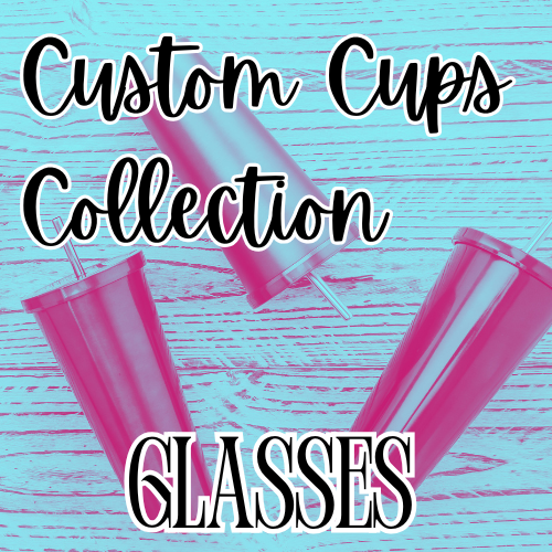 Custom Cups Glasses